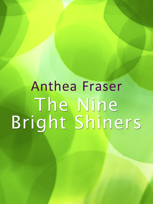 Title details for The Nine Bright Shiners by Anthea Fraser - Available